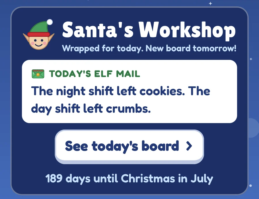 Santa's Workshop card in MerryWrap showing today's Elf Mail: The night shift left cookies. The day shift left crumbs.